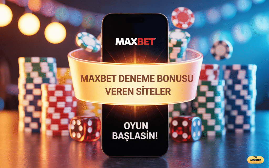 Maxbet Deneme Bonusu Veren Siteler - Öncü Platform